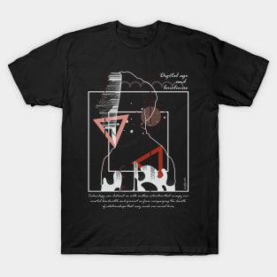 Digital age and loneliness version 6 T-Shirt